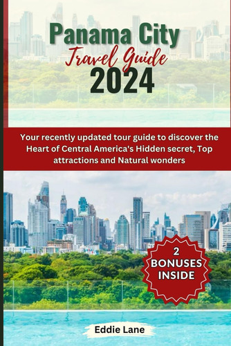 Guía De Viaje De La Ciudad De Panamá 2024: Su Guía Turística