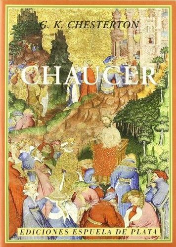 Chaucer, De G.k. Chesterton. Editorial Espuela De Plata, Tapa Blanda, Edición 1 En Español