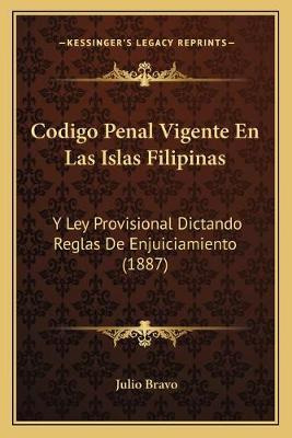 Libro Codigo Penal Vigente En Las Islas Filipinas : Y Ley...