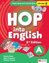 Comprar Hop Into English A - Pupils Book And Activity Book With App *2nd Edition*, De Shaw, Donna & Others., Vol. 1. Editorial Macmillan Education, Edición 2nd Edition En Inglés, 0