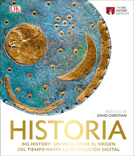 Libro: Historia. Big History: Un Viaje Desde El Origen Del T