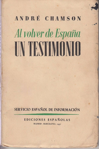 1937 Andre Chamson Volver De España Testimonio Guerra Civil 