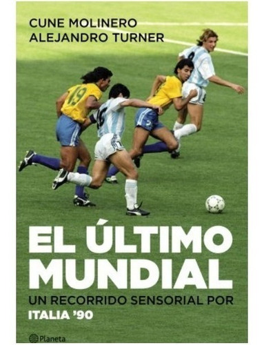 El Último Mundial - Cune Molinero / Alejandro Turner