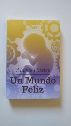 Un Mundo Feliz - Aldous Huxley - Ed 2018