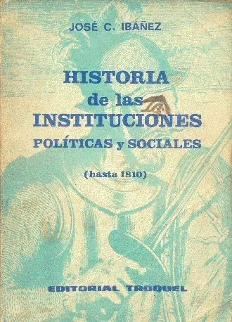 Historia De Las Instituciones Políticas Sociales Hasta 1810