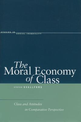 Libro The Moral Economy Of Class : Class And Attitudes In...