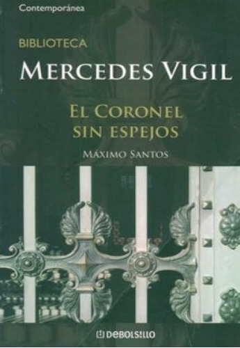 El Coronel Sin Espejos, De Mercedes Vigil. Editorial Debolsillo En Español