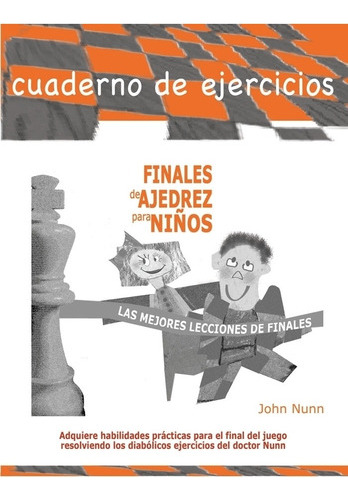 Finales De Ajedrez Para Niños - Cuaderno De Ejercicios 