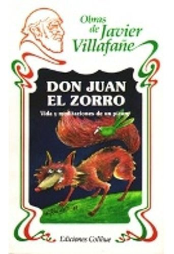 Don Juan El Zorro, de VILLAFAÑE, JAVIER. Editorial Colihue en español