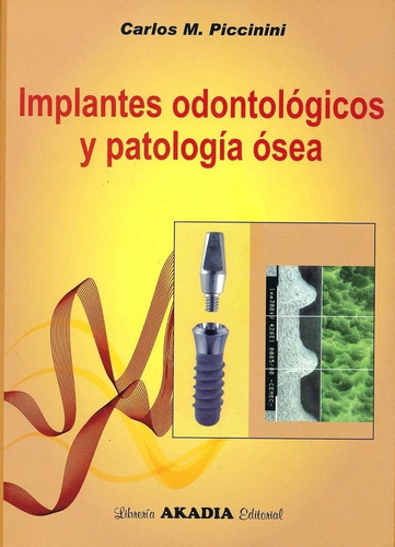 Implantes Odontologicos Y Patologia Osea Piccinini Nuevo!
