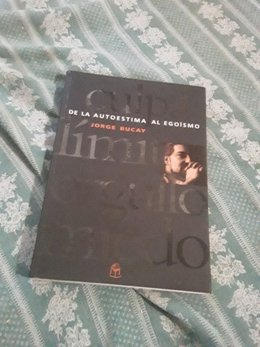 De La Autoestima Al Egoísmo Jorge Bucay Nuevo Extremo Usado 