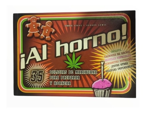 Libro ¡al Horno! - 35 Delicias De Marihuana Para Hornear