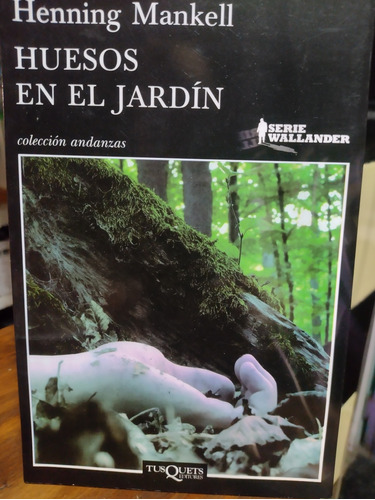 Huesos En El Jardín. Henning Mankell. Impecable