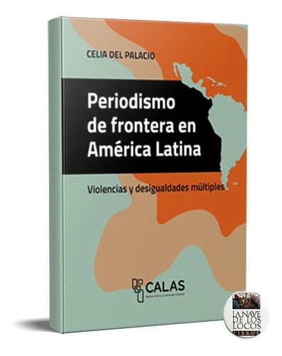 Periodismo De Frontera En América Latina Del Palacio (usm)