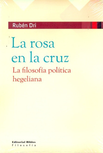 La Rosa En La Cruz, De Dri, Ruben., Vol. Volumen Unico. Editorial Biblos, Tapa Blanda En Español, 2009