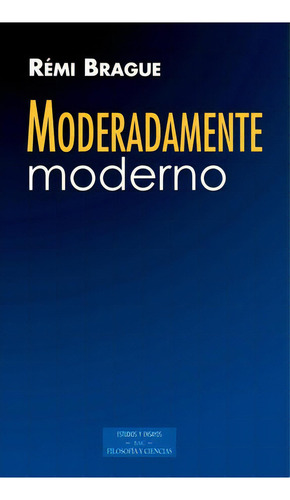 Moderadamente Moderno, De Brague, Rémi. Editorial Biblioteca Autores Cristianos, Tapa Blanda En Español