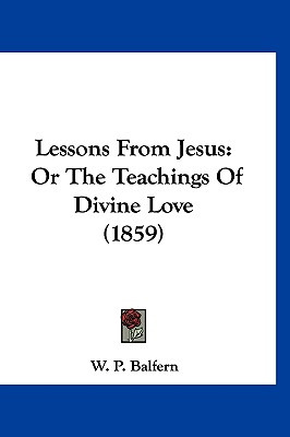 Libro Lessons From Jesus: Or The Teachings Of Divine Love...