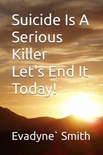 Libro:  Suicide Is A Serious Killer: Letøs End It Today