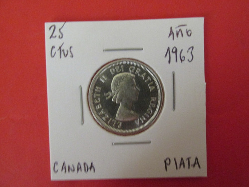 Moneda Canada 25 Ctvs De Plata Fina Año 1963 Unc