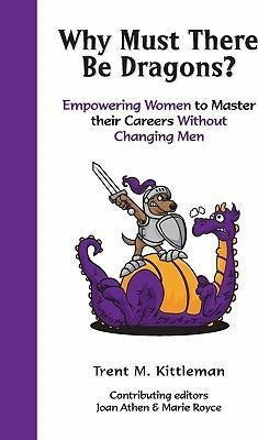 Why Must There Be Dragons? - Trent M Kittleman (paperback)