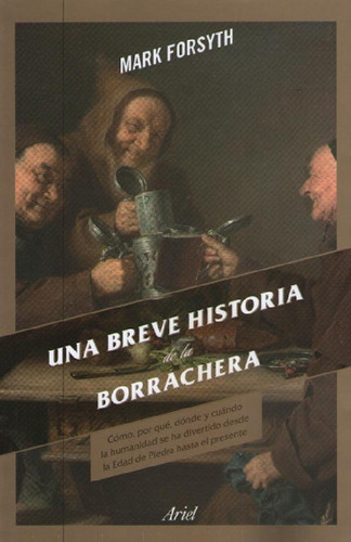 Libro - Una Breve Historia De La Borrachera, De Forsyth, Ma
