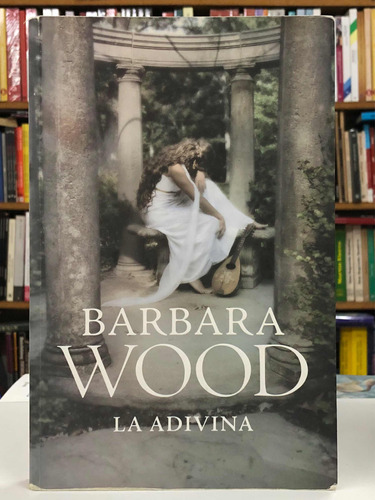 La Adivina - Bárbara Wood - Grijalbo