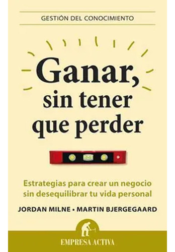 Libro Fisico Ganar, Sin Tener Que Perder,  Jordan Milne