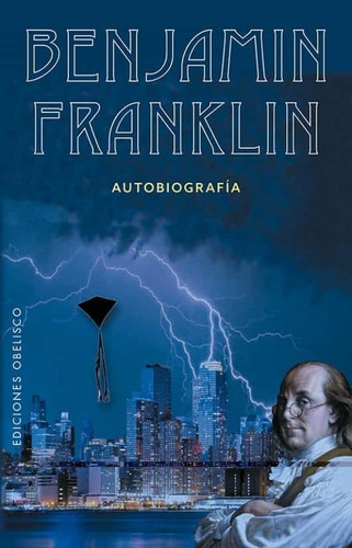 Benjamin Franklin Autobiografia - Editorial Obelisco