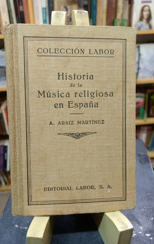 Historia De La Música Religiosa En España - A Araiz Martínez