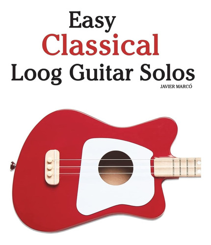Libro Easy Classical Loog Guitar Solo En Inglés