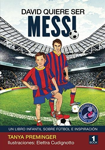 David Quiere Ser Messi Un Libro Infantil Sobre Futbol E Insp