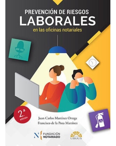 Prevención De Riesgos Laborales En Las Oficinas Notariales, De Martínez Ortega, Juan Carlos. Editorial Ubijus, Tapa Blanda, Edición 2.ª Ed. En Español, 2022