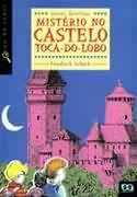 Livro Mistério No Castelo Toca-do-lobo - Friedric Scheck [1997]