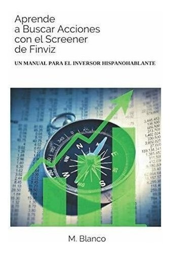 Aprende A Buscar Acciones Con El Screener De Finviz: Un Manu