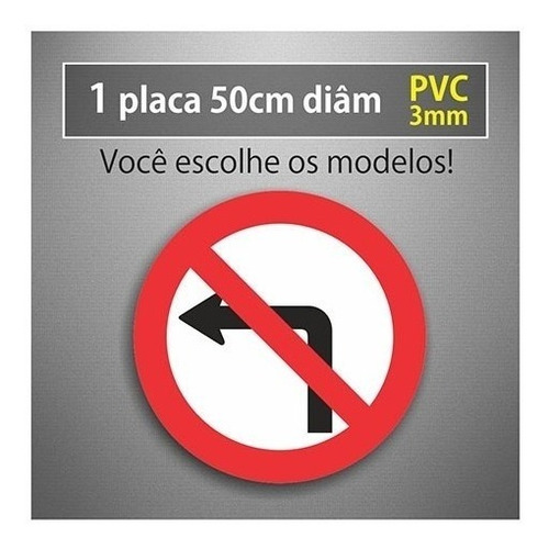Placa Proibido Virar À Esquerda - 50cm Diâmetro - Pvc 3mm