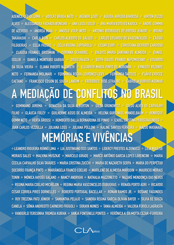A Mediação de Conflitos no Brasil: Memórias e Vivências, de Adolfo Braga Neto. Editora CLA EDITORA, capa mole em português