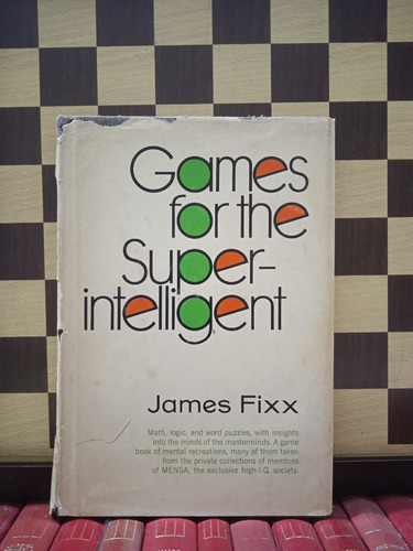 Games For The Superintelligent-james.f.fixx