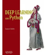 Comprar Libro Deep Learning Con Python - Chollet, Francois