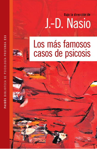 Los más famosos casos de psicosis, de Nasio, J.-D.. Serie Fuera de colección Editorial Paidos México, tapa blanda en español, 2015