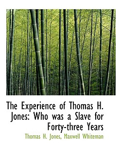 Libro The Experience Of Thomas H. Jones: Who Was A Slave ...