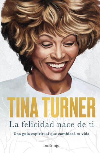 La Felicidad Nace De Ti - Turner, Tina -(t.dura) - *