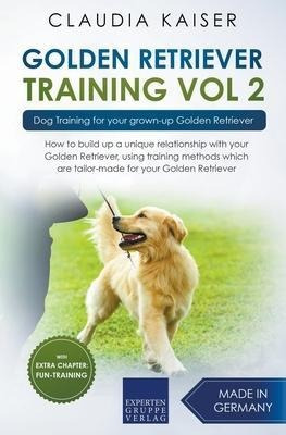 Golden Retriever Training Vol. 2 : Dog Training For Your ...