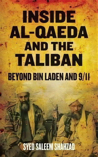 Inside Al-qaeda And The Taliban : Beyond Bin Laden And 9/11, De Syed Saleem Shahzad. Editorial Pluto Press, Tapa Blanda En Inglés
