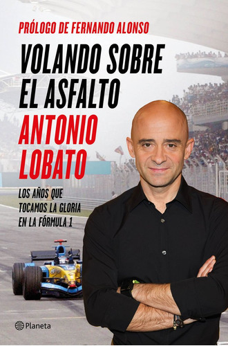 Volando Sobre El Asfalto, De Lobato, Antonio. Editorial Planeta, Tapa Blanda En Español