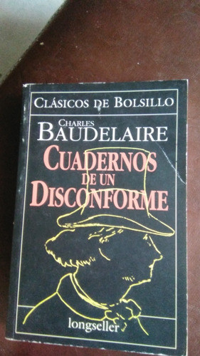 Cuadernos De Un Disconforme , Charles Baudelaire, Bolsillo
