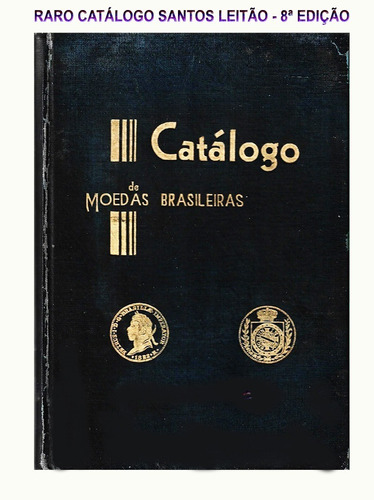 Catálogo De Moedas Santos Leitão - 8ª Edição-raro-cod.550