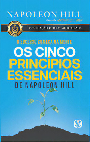 OS CINCO PRINCÍPIOS ESSENCIAIS DE NAPOLEON HILL, de Hill, Napoleon. Citadel Editora, capa mole em português