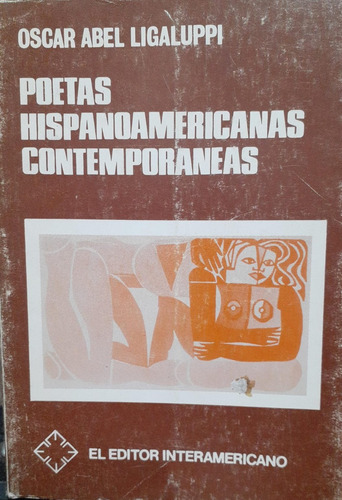 Poetas Hispanoamericanas Contemporaneas - Ligaluppi, Oscar A