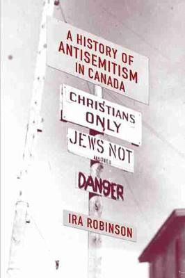 Libro A History Of Antisemitism In Canada - Ira Robinson