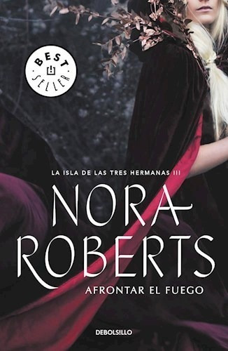 Afrontar El Fuego (isla Tres Hermanas 3) - Nora Roberts